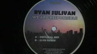 Ryan Sullivan - We Are Responsible (Ryan's SLVN Remix)