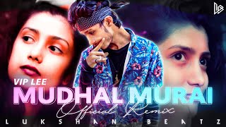 Vip Lee - Mudhal Murai (Official Remix Video)  ◉
