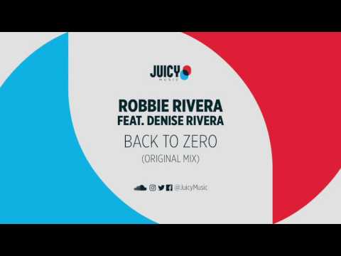 Robbie Rivera Feat. Denise Rivera-Back to Zero (original mix)