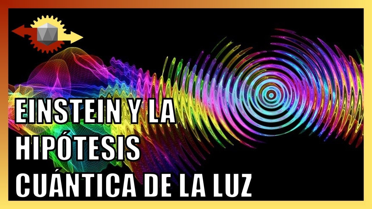 ¿Cómo se descubrieron los fotones? | La hipótesis de los cuantos de luz de Einstein