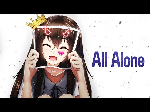 Nightcore - ALL ALONE (Lyrics)