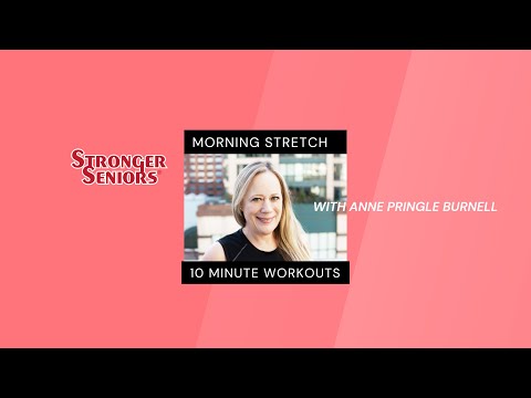 Stronger Seniors Morning Stretch - 10 minutes