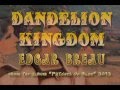 Dandelion Kingdom - Edgar Breau (from the album "Patches Of Blue" 2012)