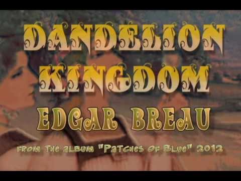 Dandelion Kingdom - Edgar Breau (from the album 