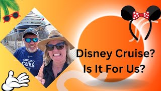 Our First Disney Cruise!  Will we like it ? Is it for us ?