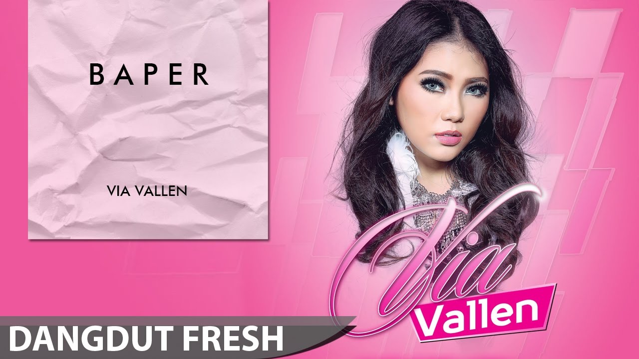 Via Vallen - Baper (Dangdut Terbaru 2016)