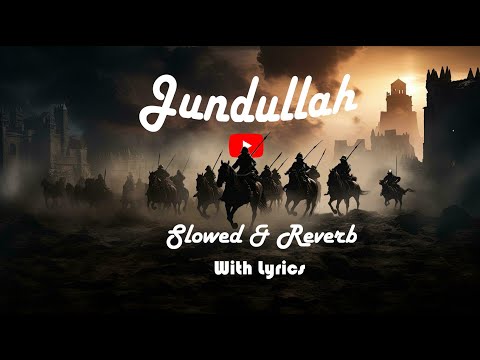Jundullah | Soldiers of Allah | Arabic Nasheed | Slowed&Reverb | SR |