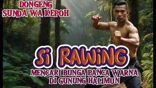 Download lagu DONGENG SUNDA WA KEPOH, SI RAWING , MENCARI BUNGA PANCA WARNA DI GUNUNG HALIMUN mp3 Download lagu DONGENG SUNDA WA KEPOH, SI RAWING , MENCARI BUNGA PANCA WARNA DI GUNUNG HALIMUN mp3