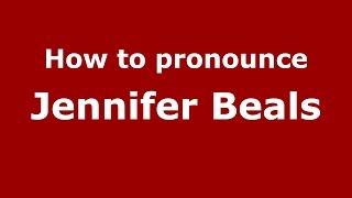 How to pronounce Jennifer Beals
