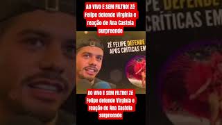AO VIVO E SEM FILTRO! Zé Felipe defende Virginia e reação de Ana Castela surpreende