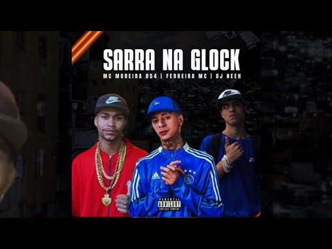 Ferreira Mc - Sarra na Glock Ft. Mc Moreira 054 (Clipe Oficial)