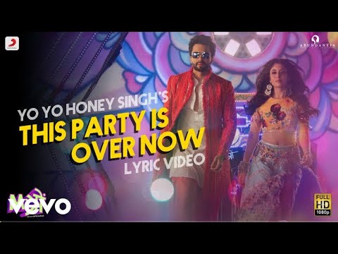 This Party Is Over Now LYRICS - Yo Yo Honey Singh | Jackky Bhagnani | Kritika