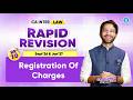 06 Registration Of Charges Rapid Revision 7 0 Sept 26 Jan 27 CA Inter Law CA Shubham