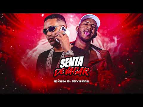 MC CH DA ZO, DEYVIN - SENTA DEVAGAR - BREGA FUNK 2025