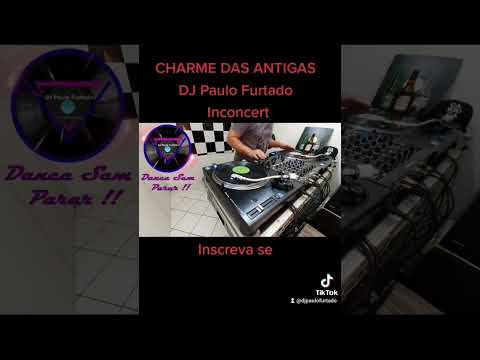 CHARME DAS ANTIGAS PRA CURTIR E PRA DANÇAR SEM PARAR !