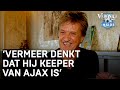 Koffie met Kieft: 'Vermeer denkt dat hij keeper van Ajax is' | VERONICA INSIDE