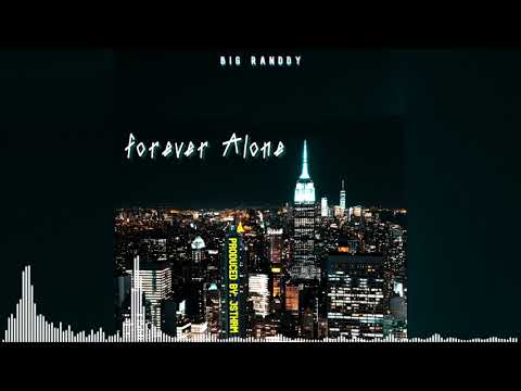 Video Forever Alone (Audio) de Big Randdy 