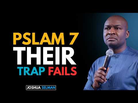 Psalm 7 — Let Every Enemy Fall Into Their Own Trap | Divine Reversal | Apostle Joshua Selman