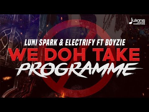Luni Spark & Electrify ft. Boyzie - We Doh Take Programme "2019 Soca" (Official Audio)