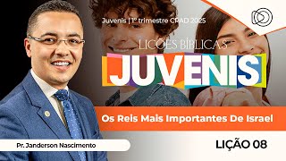 EBD Lição 8 Os Reis Mais Importantes de Israel -  Juvenis CPAD