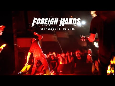Foreign Hands - Shapeless In The Dark (OFFICIAL MUSIC VIDEO)