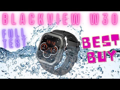 BLACKVIEW W30 - RUGGED SMART WATCH - THE MOST RESISTANT, THE MOST ECONOMIC - 4K