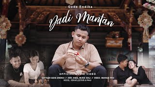 Download lagu Gede Endika - Dadi Mantan ( Music Vidio) mp3