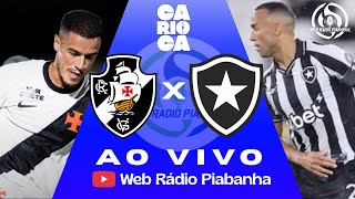 VASCO X BOTAFOGO - AO VIVO E DE GRAÇA - CAMPEONATO CARIOCA - 08/02/2026
