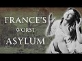 France S Worst Insane Asylum La Salpêtrière Human Voiced No Ads