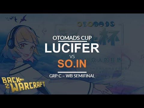 OTOMADS Cup - WB SF (Group C) - [U] Lucifer vs. So.in [O]