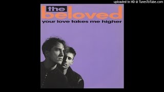 The Beloved - Your Love Takes Me Higher (The Pod Went Pop Mix)