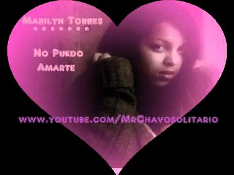 Marilyn Torres - No Puedo Amarte - latin freestyle