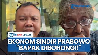 Prabowo Banjir Kritikan Usai Sebut "Orang di Desa Tak Pakai Dolar", Ekonom: Bapak Sudah Dibohongi!