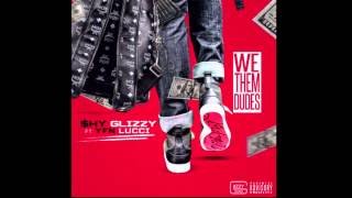Shy Glizzy x YFNLucci – We Them Dudes