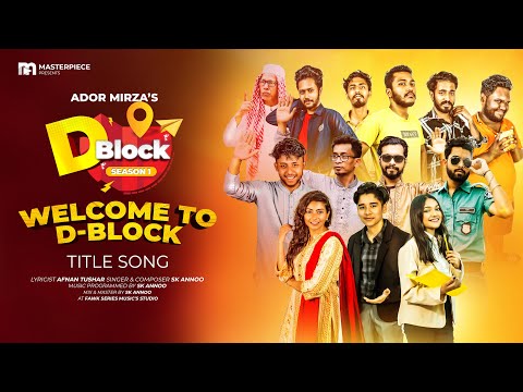 Welcome to D-Block | D-Block Series OST | Masterpiece | Ador Mirza | Web series Music Video 2024