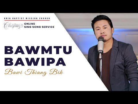 Bawmtu Bawipa | Bawi Thiang Bik (Original)