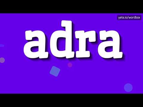 ADRA - HOW TO PRONOUNCE IT!?