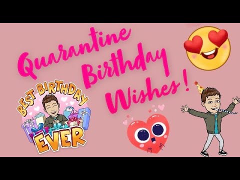 QUARANTINE BIRTHDAY || SPECIAL WISHES