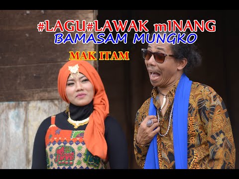 #LAGU#LAWAK MINANG. BAMASAM MUNGKO. MAK ITAM. MR GALESOH. YENI MUSTIKA