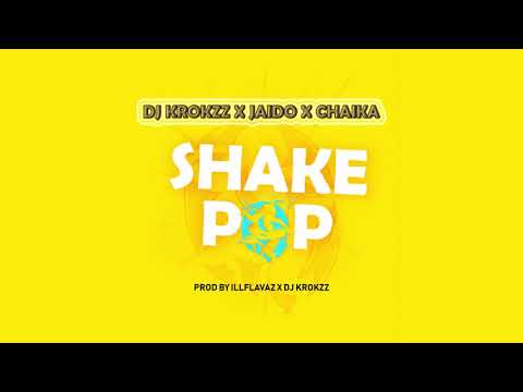 DJ Krokzz Ft Jaido & Chaika - Shake Pop  (Prod. by ILL Flavaz & DJ Krokzz)