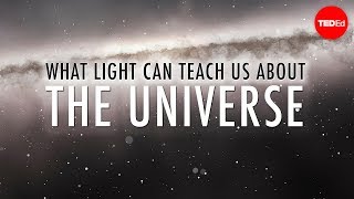 What light can teach us about the universe - Pete Edwards