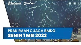 Prakiraan Cuaca BMKG Senin 1 Mei 2023, Palu Berpotensi Petir dan Angin Kencang