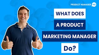 What Does a Product Marketing Manager Do?