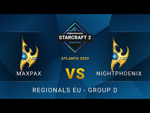SC2 - MaxPax vs NightPhoenix - DreamHack SC2 Masters: Atlanta 2022 - Group D - EU