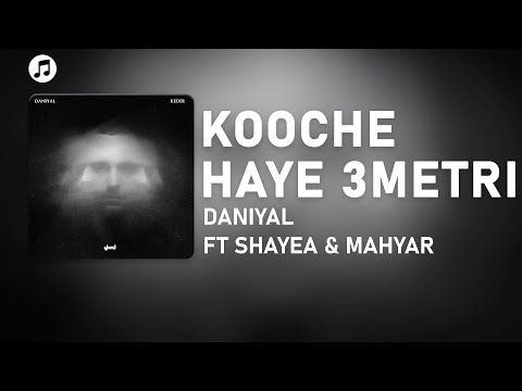 Daniyal - Kooche Haye 3Metri (Ft. @Shayea1 & Mahyar)