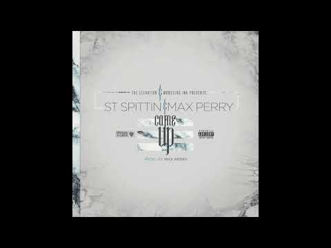 St Spittin & Max Perry - Came Up (Produced by Max Perry)
