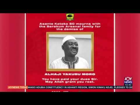 Berekum Arsenal owner, Alhaji Yakub dies after short illness - Joy Sports Today (16-10-20)