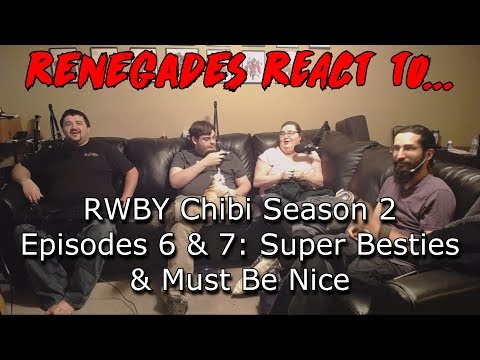 Renegades React to... RWBY Chibi Episodes 6 & 7: Super Besties & Must Be Nice