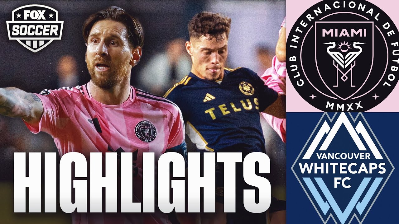 Inter Miami CF vs. Vancouver Whitecaps FC Concacaf Champions Cup Highlights | FOX Soccer