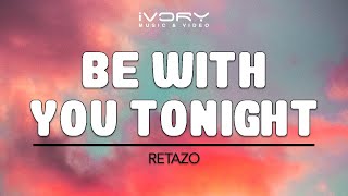Retazo | Be With You Tonight | Official Lyric Video